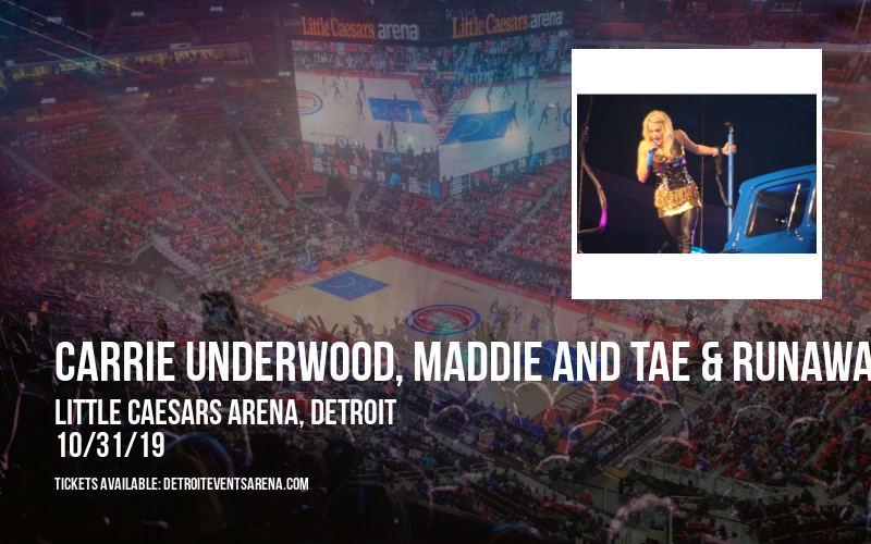 Carrie Underwood, Maddie and Tae & Runaway June at Little Caesars Arena tickets Carrie Underwood, Maddie and Tae & Runaway June at Little Caesars Arena