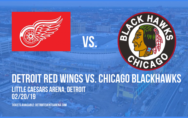 Detroit Red Wings vs. Chicago Blackhawks at Little Caesars Arena tickets Detroit Red Wings vs. Chicago Blackhawks at Little Caesars Arena