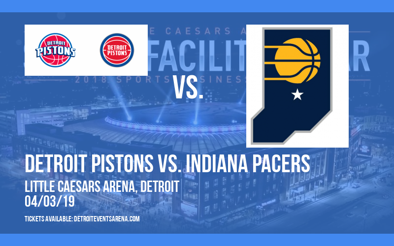 Detroit Pistons vs. Indiana Pacers at Little Caesars Arena tickets Detroit Pistons vs. Indiana Pacers at Little Caesars Arena