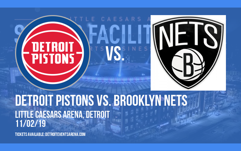 Detroit Pistons vs. Brooklyn Nets at Little Caesars Arena tickets Detroit Pistons vs. Brooklyn Nets at Little Caesars Arena
