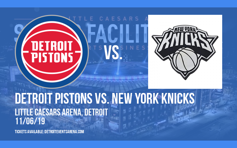 Detroit Pistons vs. New York Knicks at Little Caesars Arena