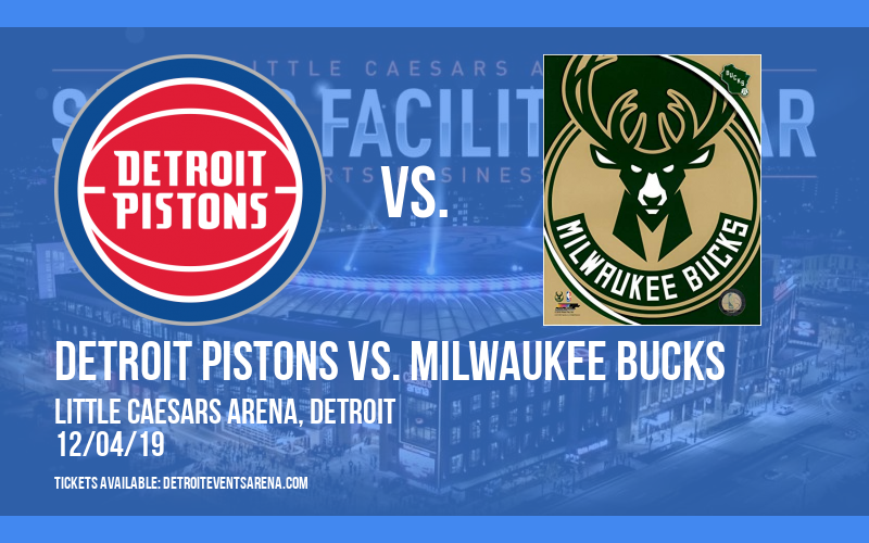 Detroit Pistons vs. Milwaukee Bucks at Little Caesars Arena tickets Detroit Pistons vs. Milwaukee Bucks at Little Caesars Arena