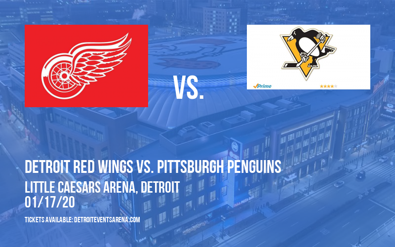 Detroit Red Wings vs. Pittsburgh Penguins at Little Caesars Arena tickets Detroit Red Wings vs. Pittsburgh Penguins at Little Caesars Arena