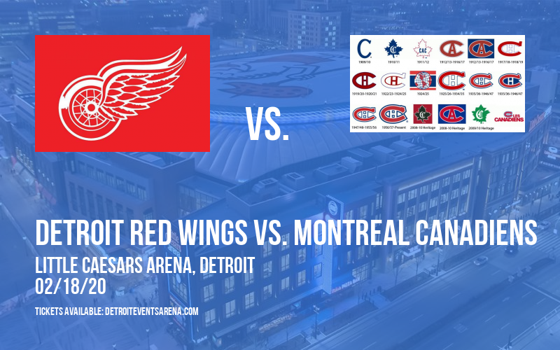 Detroit Red Wings vs. Montreal Canadiens at Little Caesars Arena tickets Detroit Red Wings vs. Montreal Canadiens at Little Caesars Arena