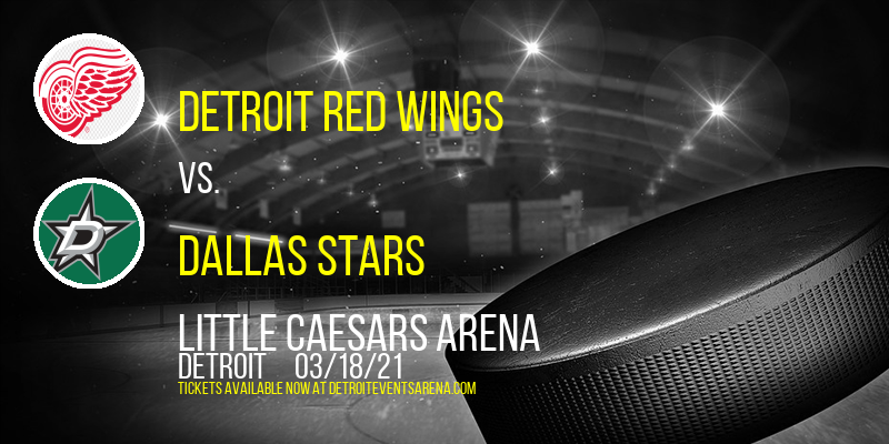 Detroit Red Wings vs. Dallas Stars at Little Caesars Arena