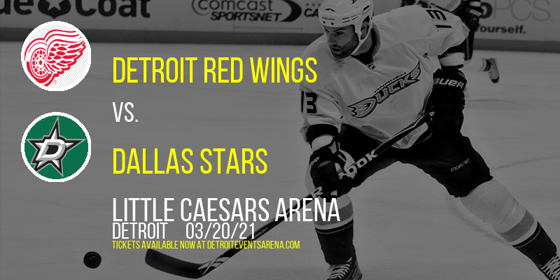 Detroit Red Wings vs. Dallas Stars at Little Caesars Arena tickets Detroit Red Wings vs. Dallas Stars at Little Caesars Arena