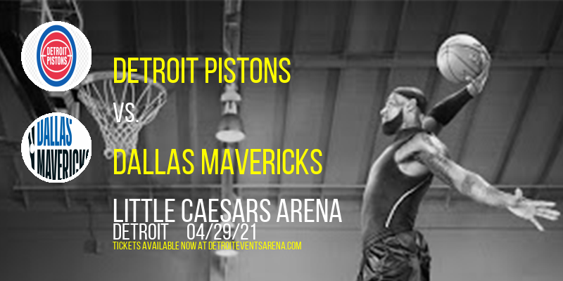 Detroit Pistons vs. Dallas Mavericks at Little Caesars Arena tickets Detroit Pistons vs. Dallas Mavericks at Little Caesars Arena