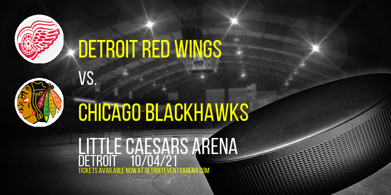 NHL Preseason: Detroit Red Wings vs. Chicago Blackhawks at Little Caesars Arena