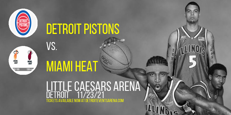 Detroit Pistons vs. Miami Heat at Little Caesars Arena tickets Detroit Pistons vs. Miami Heat at Little Caesars Arena
