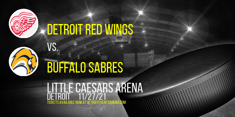 Detroit Red Wings vs. Buffalo Sabres at Little Caesars Arena tickets Detroit Red Wings vs. Buffalo Sabres at Little Caesars Arena
