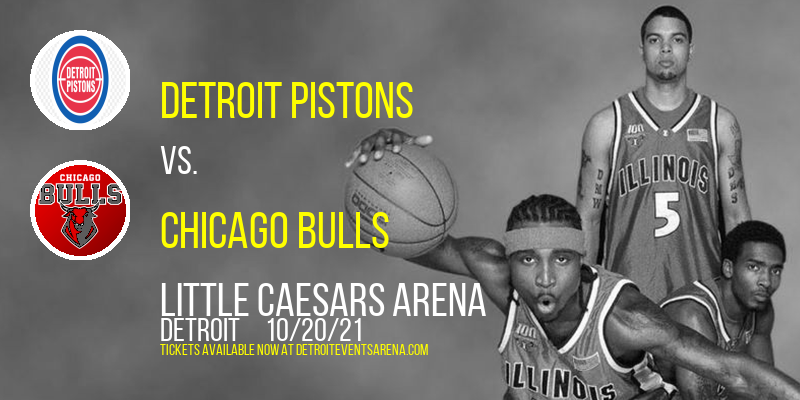 Detroit Pistons vs. Chicago Bulls at Little Caesars Arena tickets Detroit Pistons vs. Chicago Bulls at Little Caesars Arena