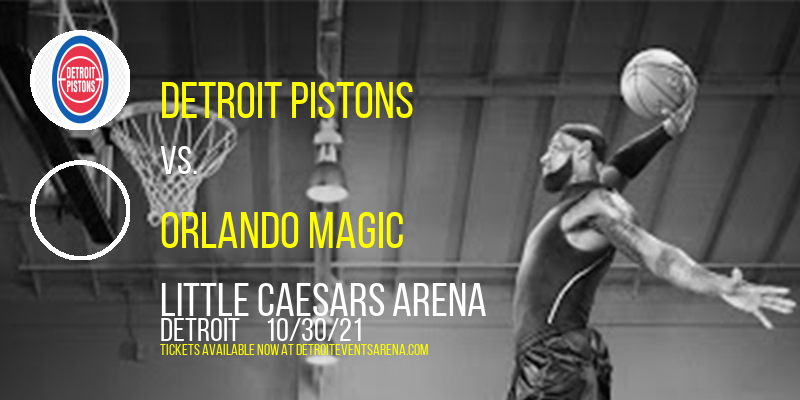 Detroit Pistons vs. Orlando Magic at Little Caesars Arena tickets Detroit Pistons vs. Orlando Magic at Little Caesars Arena