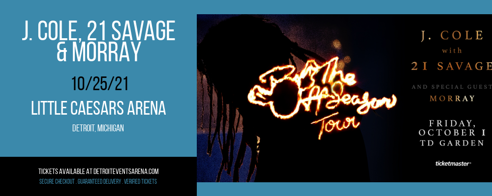 J. Cole, 21 Savage & Morray at Little Caesars Arena tickets J. Cole, 21 Savage & Morray at Little Caesars Arena