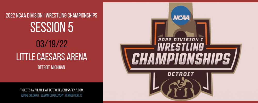 2022 NCAA Division I Wrestling Championships - Session 5 at Little Caesars Arena