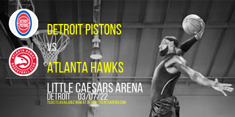 Detroit Pistons vs. Atlanta Hawks at Little Caesars Arena