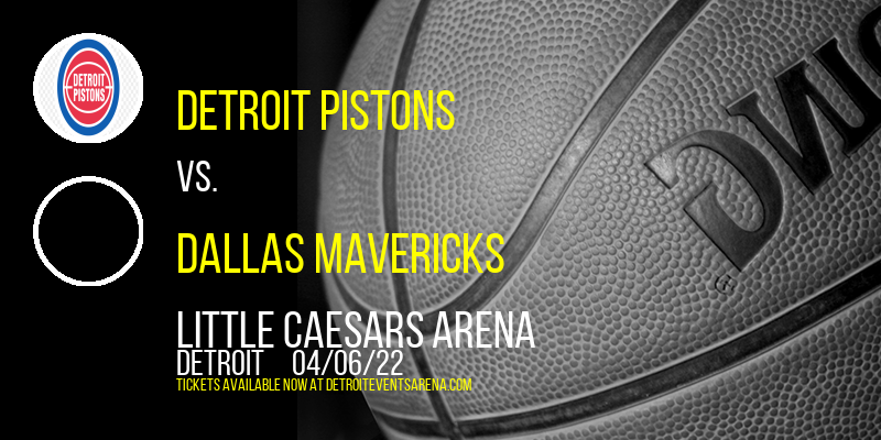Detroit Pistons vs. Dallas Mavericks at Little Caesars Arena