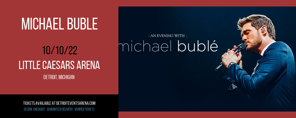 Michael Buble at Little Caesars Arena