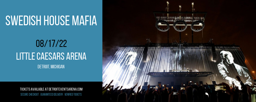 Swedish House Mafia at Little Caesars Arena tickets Swedish House Mafia at Little Caesars Arena