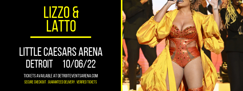 Lizzo & Latto at Little Caesars Arena tickets Lizzo & Latto at Little Caesars Arena