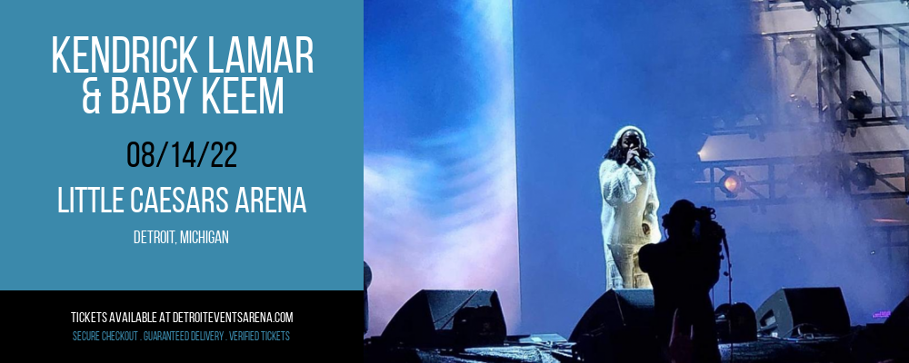 Kendrick Lamar & Baby Keem at Little Caesars Arena tickets Kendrick Lamar & Baby Keem at Little Caesars Arena