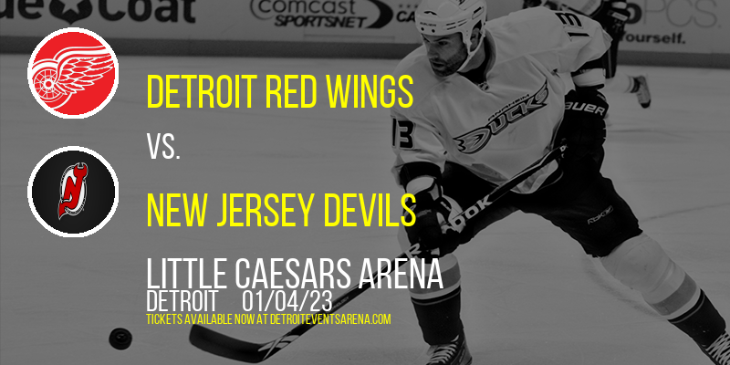 Detroit Red Wings vs. New Jersey Devils at Little Caesars Arena