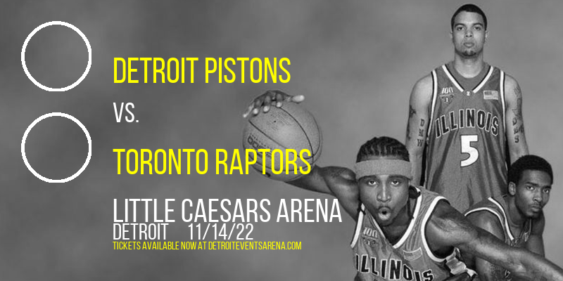 Detroit Pistons vs. Toronto Raptors at Little Caesars Arena tickets Detroit Pistons vs. Toronto Raptors at Little Caesars Arena