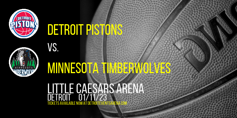 Detroit Pistons vs. Minnesota Timberwolves at Little Caesars Arena