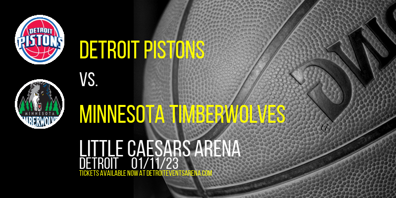 Detroit Pistons vs. Minnesota Timberwolves at Little Caesars Arena tickets Detroit Pistons vs. Minnesota Timberwolves at Little Caesars Arena