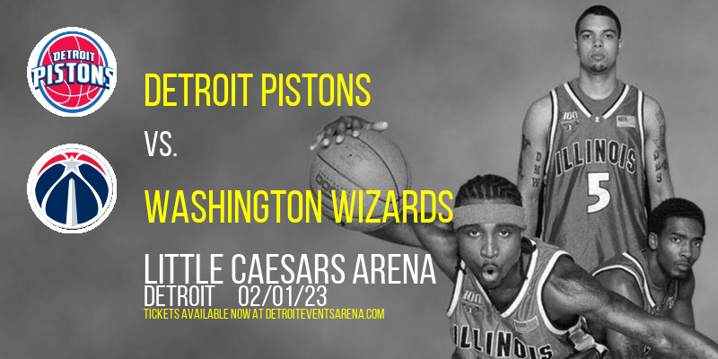 Detroit Pistons vs. Washington Wizards at Little Caesars Arena tickets Detroit Pistons vs. Washington Wizards at Little Caesars Arena