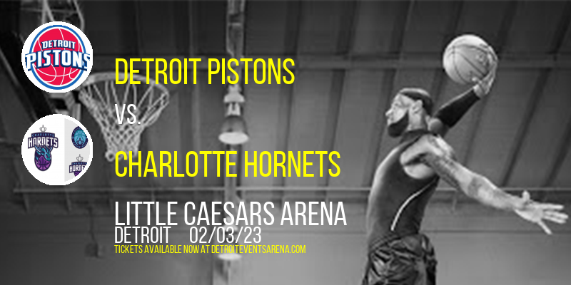 Detroit Pistons vs. Charlotte Hornets at Little Caesars Arena tickets Detroit Pistons vs. Charlotte Hornets at Little Caesars Arena