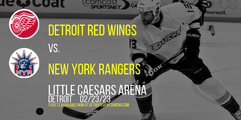 Detroit Red Wings vs. New York Rangers at Little Caesars Arena tickets Detroit Red Wings vs. New York Rangers at Little Caesars Arena