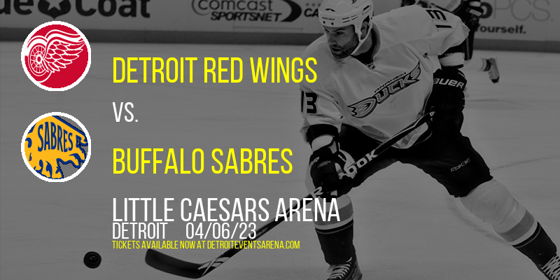 Detroit Red Wings vs. Buffalo Sabres at Little Caesars Arena tickets Detroit Red Wings vs. Buffalo Sabres at Little Caesars Arena