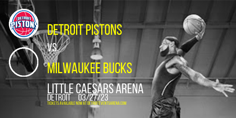Detroit Pistons vs. Milwaukee Bucks at Little Caesars Arena tickets Detroit Pistons vs. Milwaukee Bucks at Little Caesars Arena