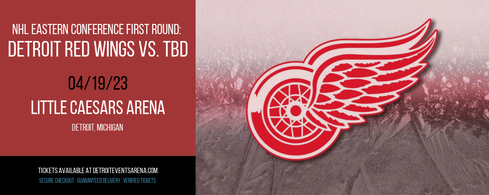 NHL Eastern Conference First Round: Detroit Red Wings vs. TBD [CANCELLED] at Little Caesars Arena