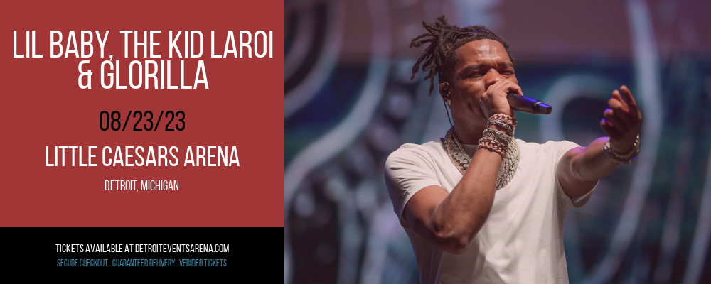 Lil Baby, The Kid Laroi & GloRilla at Little Caesars Arena tickets Lil Baby, The Kid Laroi & GloRilla at Little Caesars Arena