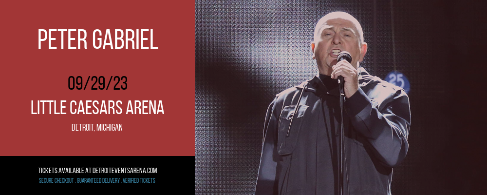 Peter Gabriel at Little Caesars Arena tickets Peter Gabriel at Little Caesars Arena