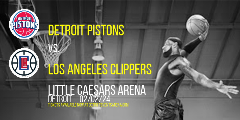 Detroit Pistons vs. Los Angeles Clippers at Little Caesars Arena