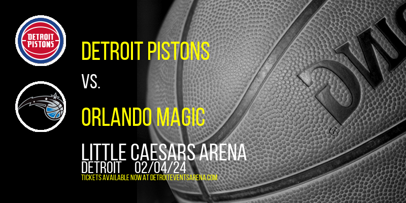 Detroit Pistons vs. Orlando Magic at Little Caesars Arena