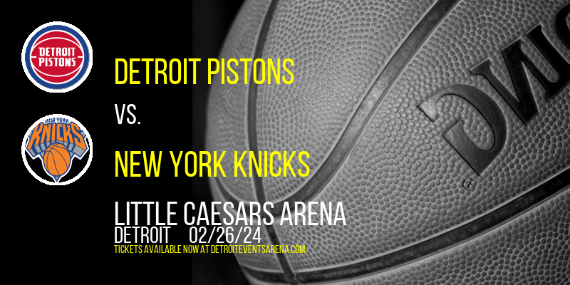 Detroit Pistons vs. New York Knicks at Little Caesars Arena