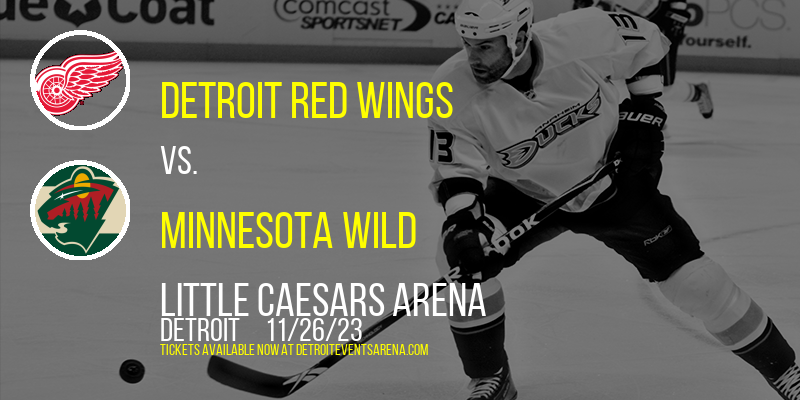Detroit Red Wings vs. Minnesota Wild at Little Caesars Arena