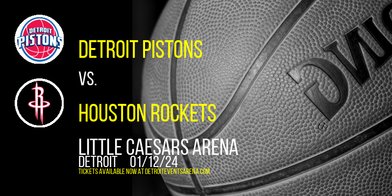 Detroit Pistons vs. Houston Rockets at Little Caesars Arena