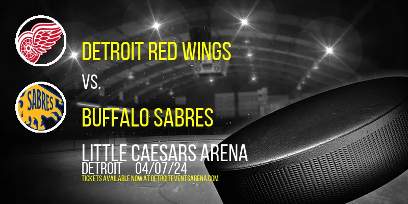 Detroit Red Wings vs. Buffalo Sabres at Little Caesars Arena