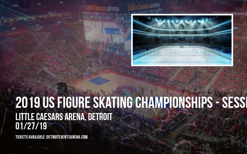 2019 US Figure Skating Championships - Session 16: Skating Spectacular (Time: TBD) at Little Caesars Arena