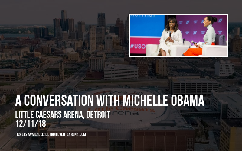 A Conversation With Michelle Obama at Little Caesars Arena tickets A Conversation With Michelle Obama at Little Caesars Arena