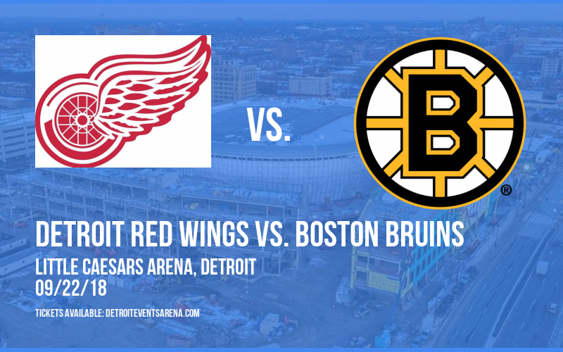 NHL Preseason: Detroit Red Wings vs. Boston Bruins at Little Caesars Arena