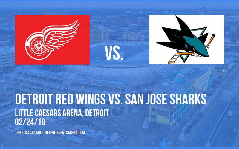 Detroit Red Wings vs. San Jose Sharks at Little Caesars Arena tickets Detroit Red Wings vs. San Jose Sharks at Little Caesars Arena