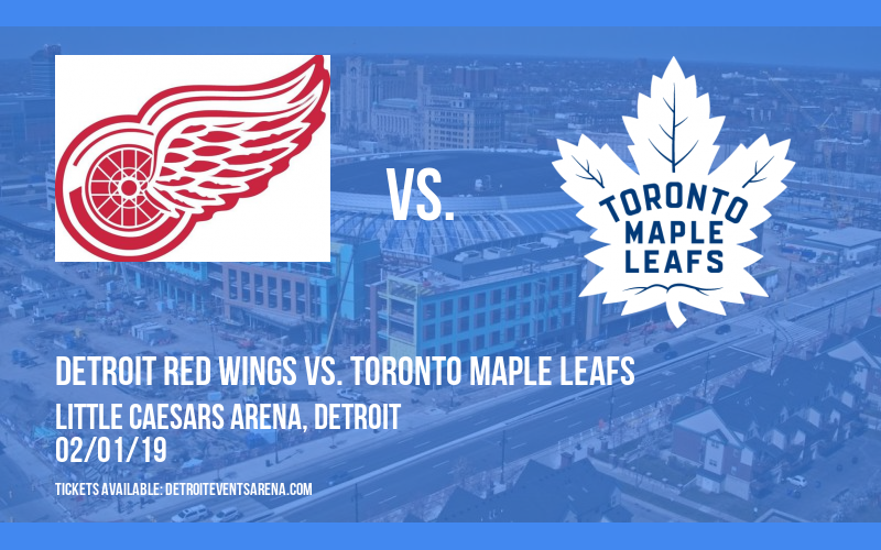 Detroit Red Wings vs. Toronto Maple Leafs at Little Caesars Arena tickets Detroit Red Wings vs. Toronto Maple Leafs at Little Caesars Arena