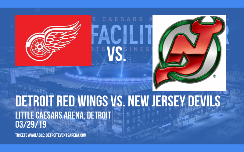 Detroit Red Wings vs. New Jersey Devils at Little Caesars Arena tickets Detroit Red Wings vs. New Jersey Devils at Little Caesars Arena