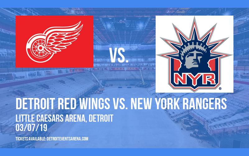 Detroit Red Wings vs. New York Rangers at Little Caesars Arena tickets Detroit Red Wings vs. New York Rangers at Little Caesars Arena