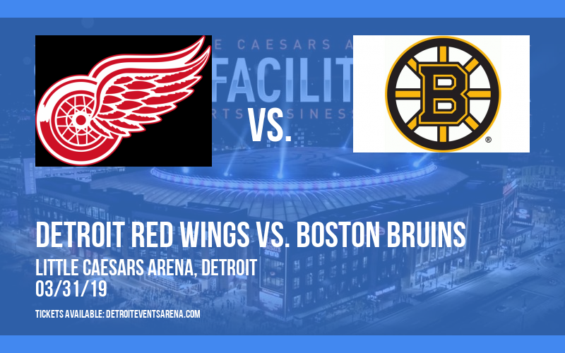 Detroit Red Wings vs. Boston Bruins at Little Caesars Arena